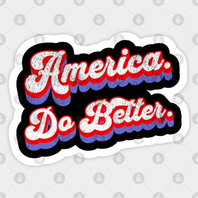 America Do Better Political Protest Election Sticker by Lavender Celeste